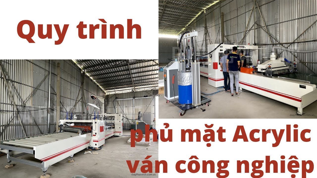 QUY TRÌNH PHỦ MẶT ACRYLIC VÁN CÔNG NGHIỆP TỪ A ĐẾN Z