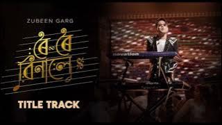 Roi Roi Binale by Zubeen Garg | Zubeen Garg Top Assamese Song