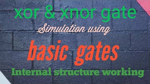 xor & xnor gate real time simulation for begineers
