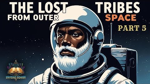 The Lost Tribes From Outer Space - Part 5 (Audiobook)