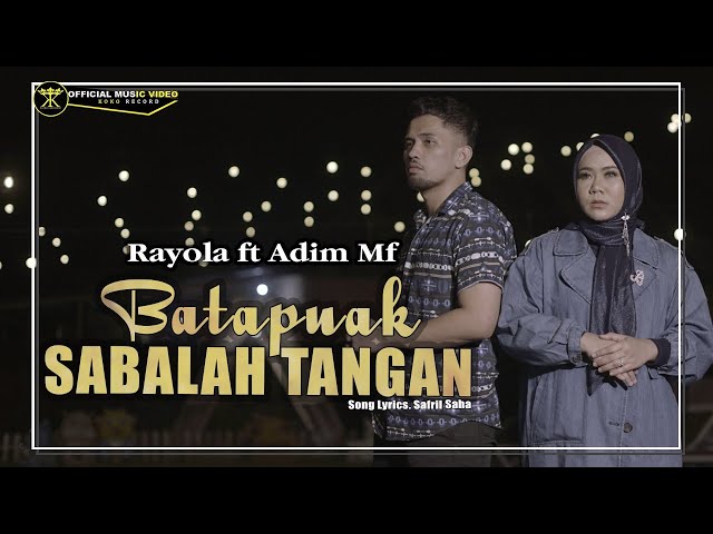Rayola ft Adim MF- Batapuak Sabalah Tangan (Official Music Video) Duet Minang Romantis class=