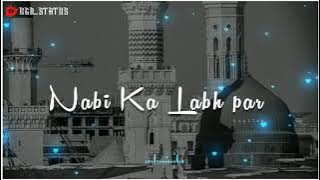 nabi ka lab par jo zikr status|| new whatsapp status|| new naat status 2021.