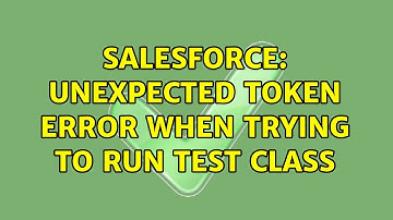 Salesforce: Unexpected token error when trying to run test class