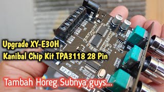 Upgrade Kit XY-E30H Ganti Chip TPA3118 60 Watt | Jamin Tambah Horeg