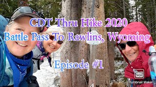 CDT Thru Hike 2020 Episode 1: Battle Pass to Rawlins, Wyoming