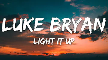 Luke Bryan - Light It Up (Lyrics)
