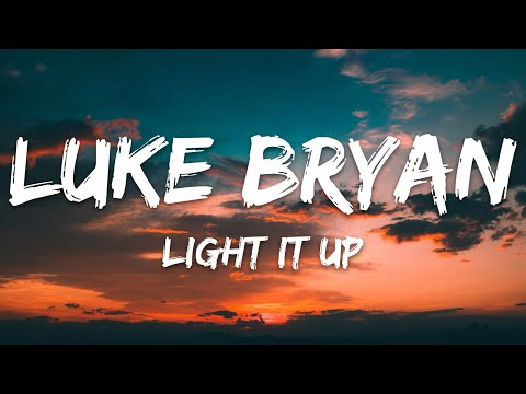 Luke Bryan Light It Up Lyrics