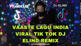 Download Lagu VAASTE VIRAL TIK TOK DJ ELIND REMIX 2020 MP3