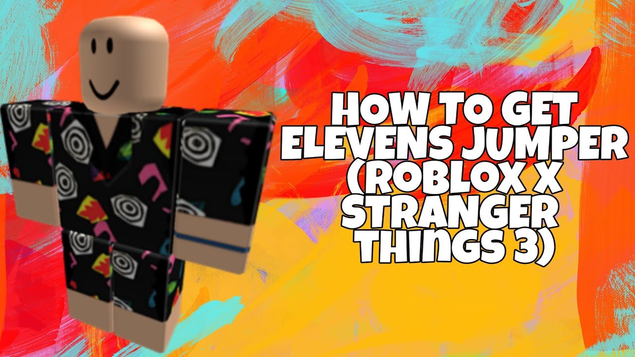 How To Get Elevens Jumper Stranger Things X Roblox Youtube - how to get the elevens jumper shirt pants roblox youtube
