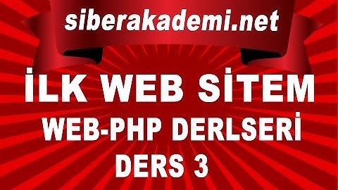 İlk Web Sitem Ders 3 - Web Dersleri - Php Dersleri