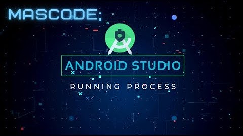 Android Studio -  Menjalankan Project Pertama