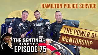 #75  - THE POWER OF MENTORSHIP - Hamilton Police Service