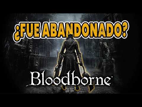 La situación de BLOODBORNE explicada