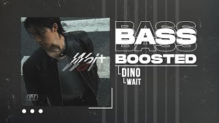 DINO (디노) - Wait [BASS BOOSTED]