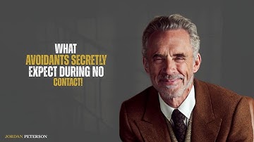Jordan Peterson : What Avoidants Secretly Expect During No Contact (And Why It Surprises You)