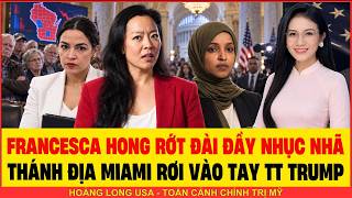 FRANCESCA HONG RỚT ĐÀI THẢM HẠI ĐÁ BỊ ĐÁ VĂNG KHỎI WISCONSIN, THÁNH ĐỊA MIAMI RƠI VÀO TAY TT TRUMP