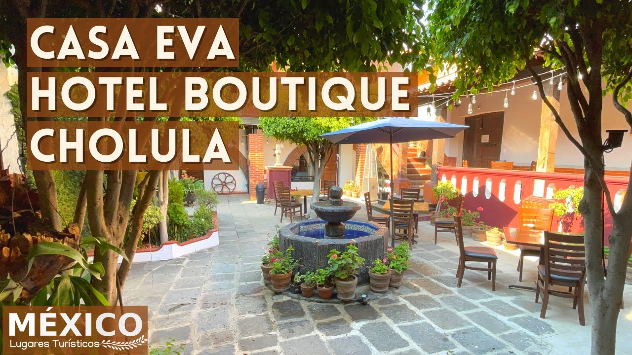 Casa Eva Hotel Boutique & Spa en Cholula Puebla | Hoteles en Cholula