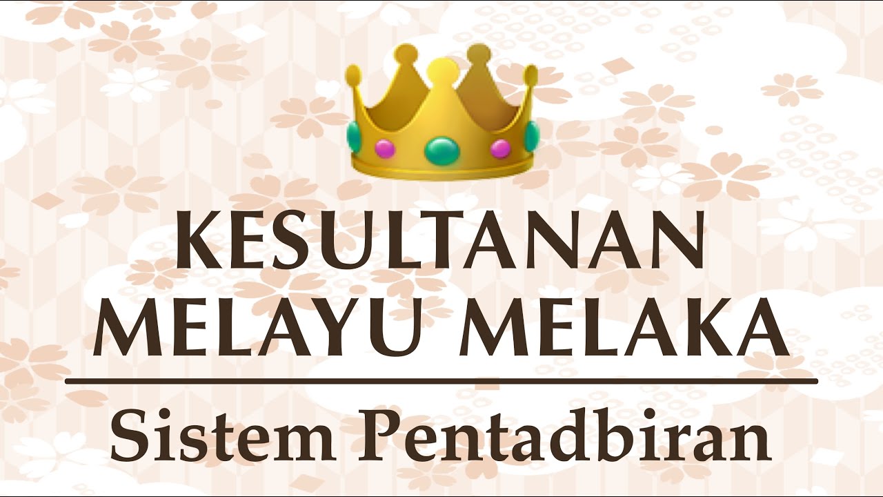 Kesultanan sistem melayu melaka pentadbiran Terangkan Zaman