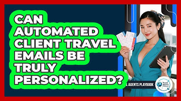 Can Automated Client Travel Emails Be Truly Personalized?