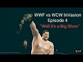 WWF vs WCW: The InVasion Ep. 4 "It's a Big Show"