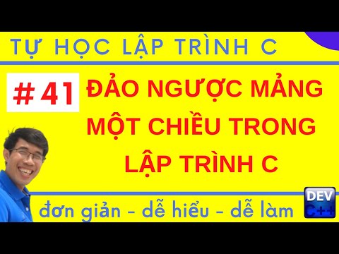 LTC 41. Đảo ngược mảng một chiều trong lập trình C | Tự học lập trình C