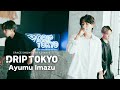 Ayumu Imazu / DRIP TOKYO