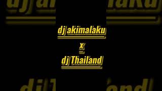 dj akimalaku x dj Thailand.   2021