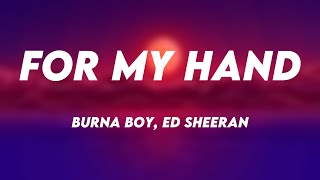 For My Hand - Burna Boy, Ed Sheeran {Lyrics Video} 🍭
