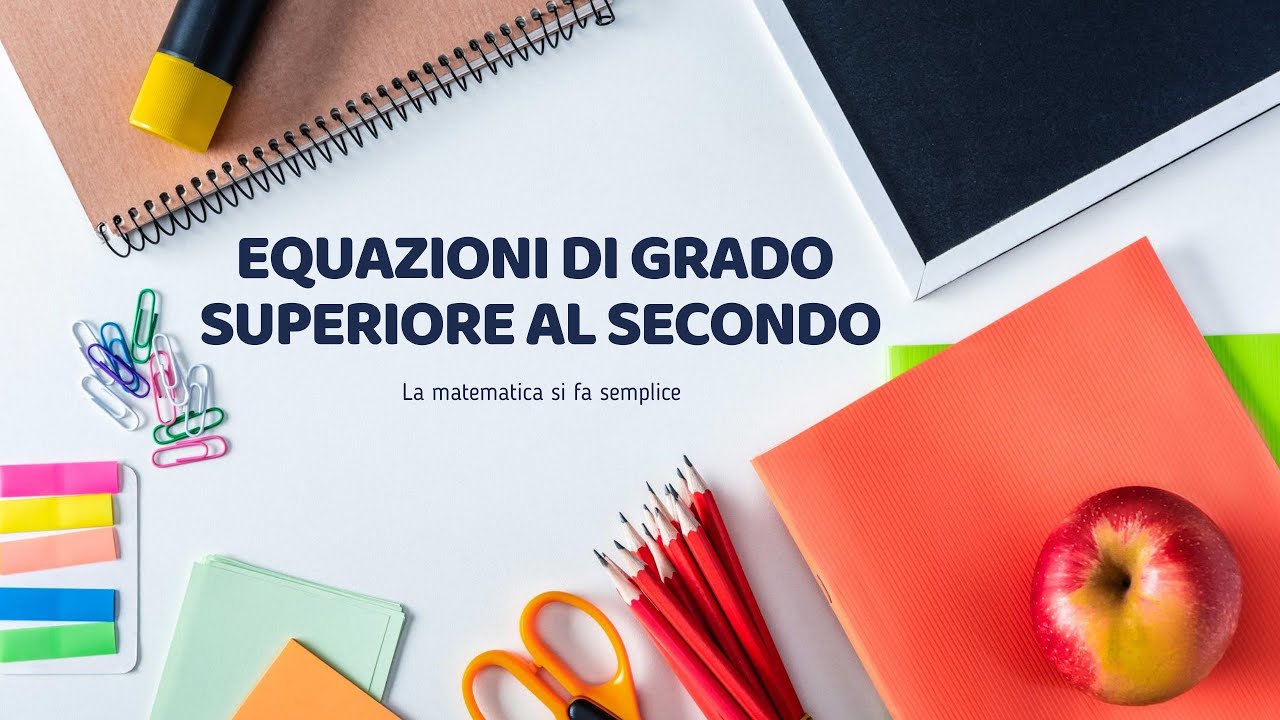 Equazioni di Grado Superiore al Secondo ↝ Strategie per risolverle