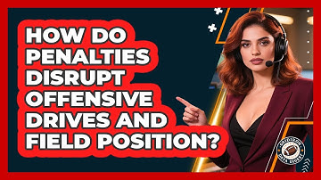 How Do Penalties Disrupt Offensive Drives And Field Position? - Gridiron Data Digest