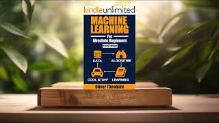 Information [Review] Machine Learning for Absolute Beginners (Oliver Theobald) Summarized. News