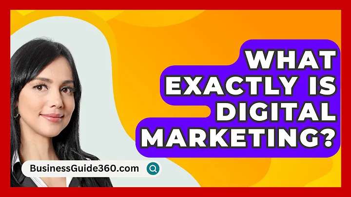 What Exactly Is Digital Marketing? - BusinessGuide360.com