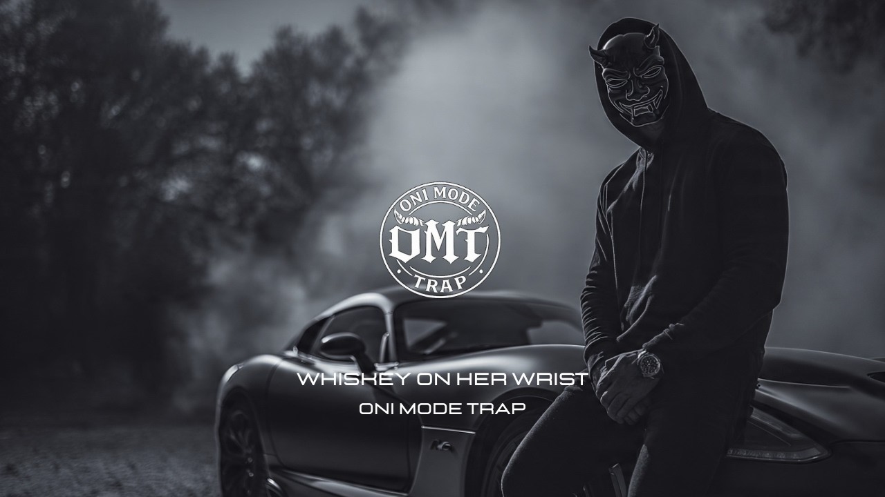 OMT - Whiskey On Her Wrist [GANGSTER TRAP]