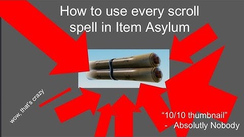 How to use every scroll spell in Item Asylum