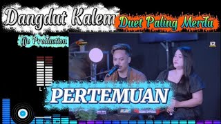 PERTEMUAN | DUET PALING MERDU | Dangdut kalem 2025 | Ijjo Production music.