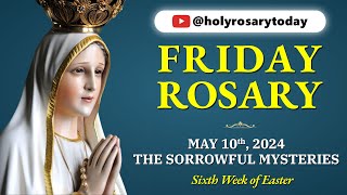 FRIDAY HOLY ROSARY 💙 MAY 10, 2024 💙 THE SORROWFUL MYSTERIES OF THE ROSARY [VIRTUAL] #holyrosarytoday