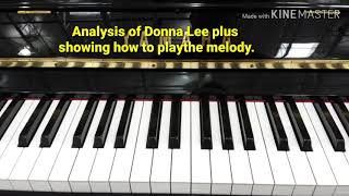 Donna Lee Jazz Piano Analysis plus detailed  tutorial on a few measures.