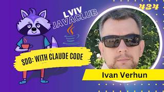 Lviv JavaClub [Event 424] SDD with Claude Code by Ivan Verhun