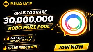 Binance ROBO Spot Campaign | Grab to Share 30M ROBO Prize Pool | Binance New Offer Today