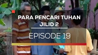 PARA PENCARI TUHAN JILID 2 EPISODE 19