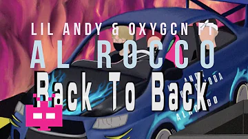 BACK TO BACK - Lil Andy & OxYgCn ft  AL ROCCO 【 LYRIC VIDEO 】🚗🚗🚗