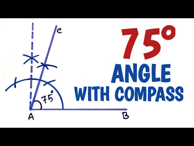 How to construct 75 degree angle with compass. 