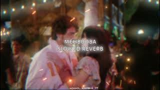MEHBOOBA | PREET BANDRE | SLOWED_REVEB | SONG  #mehbooba