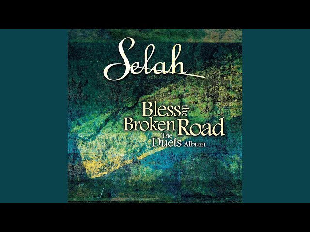 Selah - Be Thou Near To Me