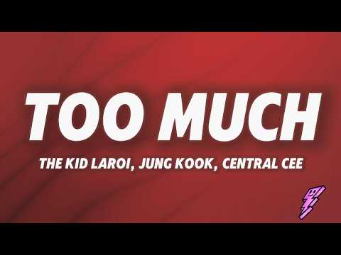 The Kid LAROI, Jung Kook, Central Cee - TOO MUCH (Lyrics)
