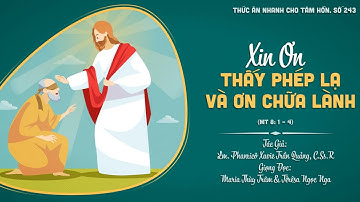 XIN ƠN THẤY PHÉP LẠ và ƠN CHỮA LÀNH - Linh Mục Phanxicô Xavie Trần Quảng, C.Ss.R