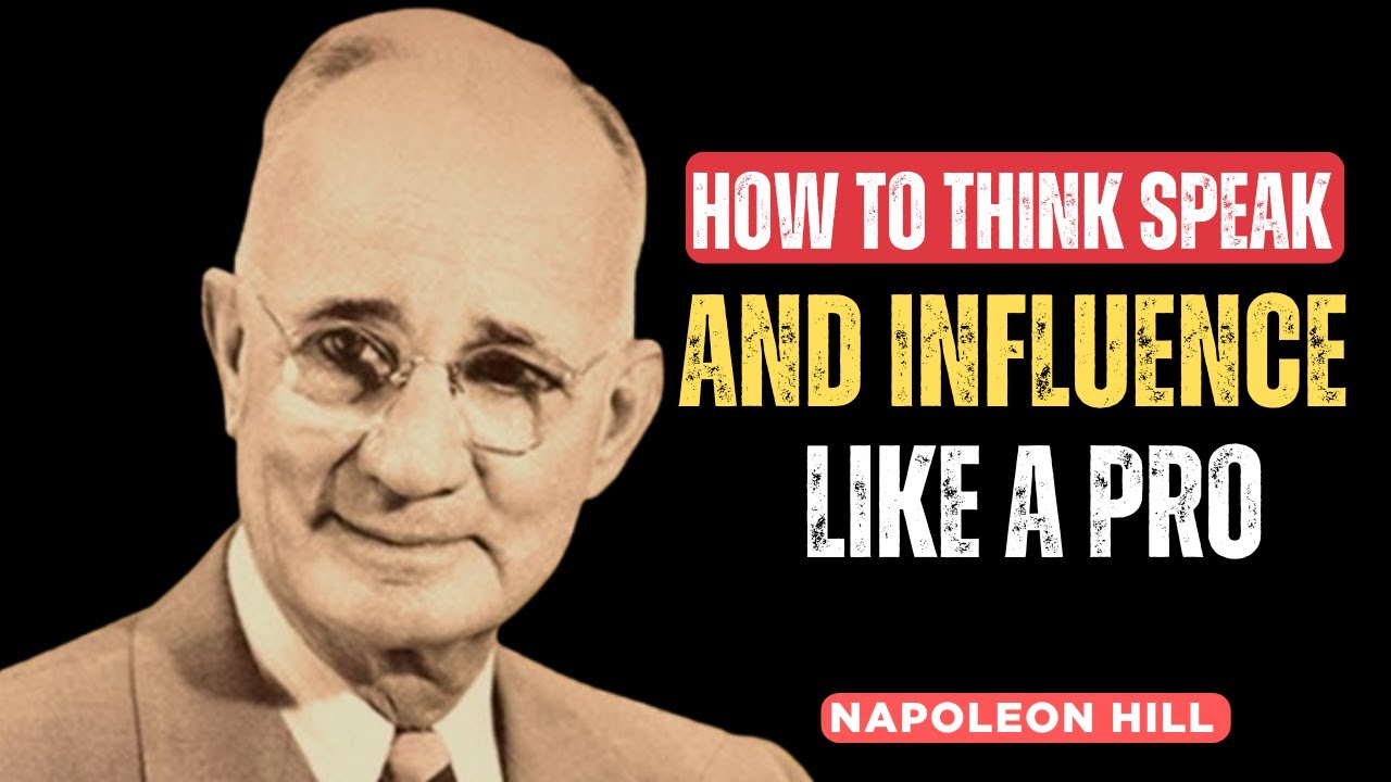 How to Think, Speak, and Influence Like a Pro | Powerful Motivation Speech Inspired by Napoleon Hill