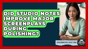 Did Studio Notes Improve Major Screenplays During Polishing? - Screenwriter