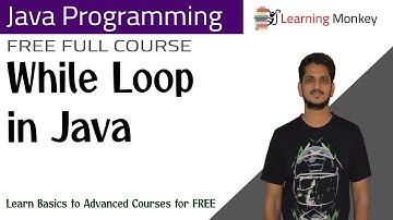 While Loop in Java || Lesson 20 || Java Programming || Learning Monkey ||