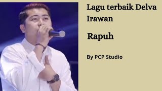 Rapuh by Delva Irawan